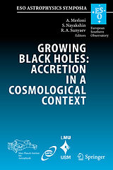 E-Book (pdf) Growing Black Holes: Accretion in a Cosmological Context von Andrea Merloni, Sergei Nayakshin, Rashid A. Sunyaev