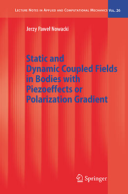 Livre Relié Static and Dynamic Coupled Fields in Bodies with Piezoeffects or Polarization Gradient de Jerzy Nowacki