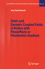 E-Book (pdf) Static and Dynamic Coupled Fields in Bodies with Piezoeffects or Polarization Gradient von Jerzy Nowacki