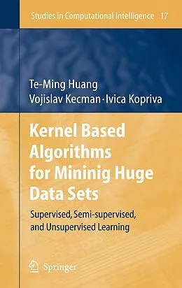 E-Book (pdf) Kernel Based Algorithms for Mining Huge Data Sets von Te-Ming Huang, Vojislav Kecman, Ivica Kopriva