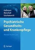 E-Book (pdf) Psychiatrische Gesundheits- und Krankenpflege - Mental Health Care von Mirjam Gaßmann, Werner Marschall, Jörg Utschakowski