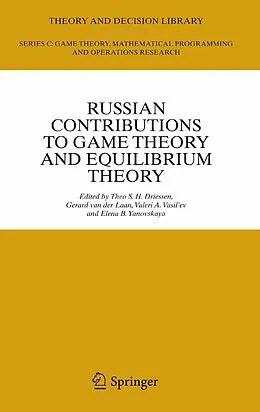 E-Book (pdf) Russian Contributions to Game Theory and Equilibrium Theory von Theo S. H. Driessen, Gerard Laan, Valeri A. Vasilev