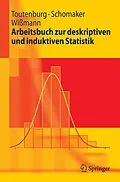 E-Book (pdf) Arbeitsbuch zur deskriptiven und induktiven Statistik von Helge Toutenburg, Michael Schomaker, Malte Wißmann