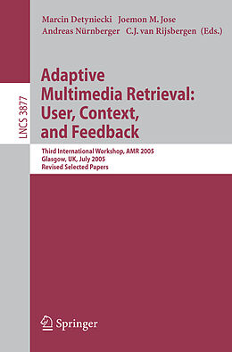 Kartonierter Einband Adaptive Multimedia Retrieval: User, Context, and Feedback von 