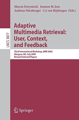 E-Book (pdf) Adaptive Multimedia Retrieval: User, Context, and Feedback von 