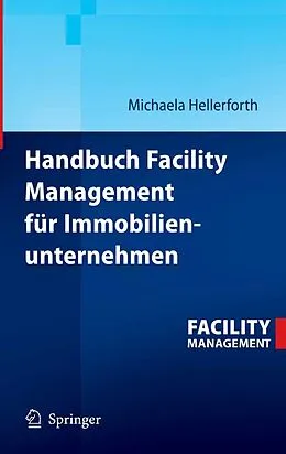 E-Book (pdf) Handbuch Facility Management für Immobilienunternehmen von Michaela Hellerforth
