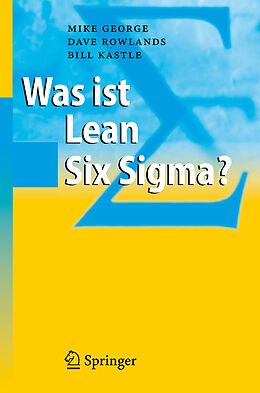 Fester Einband Was ist Lean Six Sigma? von Michael L. George, Dave Rowlands, Bill Kastle
