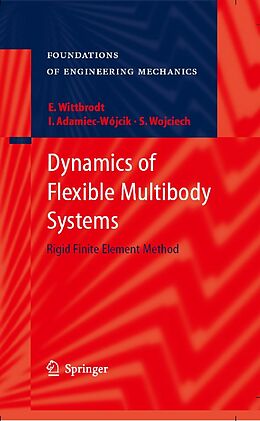 E-Book (pdf) Dynamics of Flexible Multibody Systems von Edmund Wittbrodt, Iwona Adamiec-Wójcik, Stanislaw Wojciech