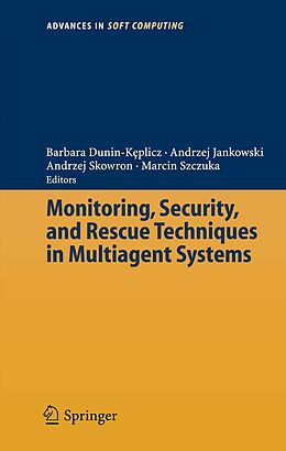 E-Book (pdf) Monitoring, Security, and Rescue Techniques in Multiagent Systems von 
