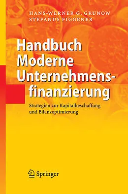 E-Book (pdf) Handbuch Moderne Unternehmensfinanzierung von Hans-Werner G. Grunow, Stefanus Figgener