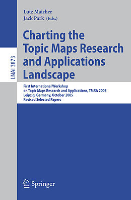 E-Book (pdf) Charting the Topic Maps Research and Applications Landscape von 