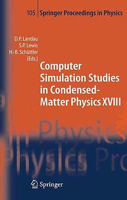 E-Book (pdf) Computer Simulation Studies in Condensed-Matter Physics XVIII von David P. Landau, Steven P. Lewis, Heinz-Bernd Schüttler