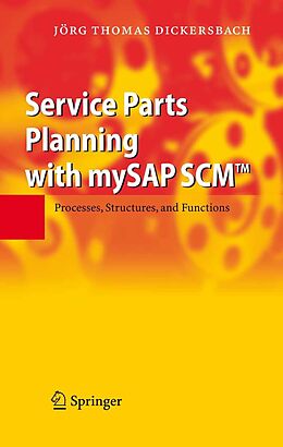 eBook (pdf) Service Parts Planning with mySAP SCM(TM) de Jörg T. Dickersbach