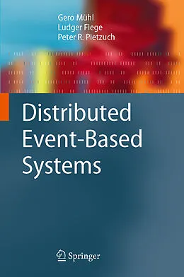 E-Book (pdf) Distributed Event-Based Systems von Gero Mühl, Ludger Fiege, Peter Pietzuch