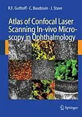 E-Book (pdf) Atlas of Confocal Laser Scanning In-vivo Microscopy in Ophthalmology von R. F. Guthoff, C. Baudouin, J. Stave