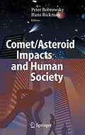 E-Book (pdf) Comet/Asteroid Impacts and Human Society von Peter T. Bobrowsky, Hans Rickman