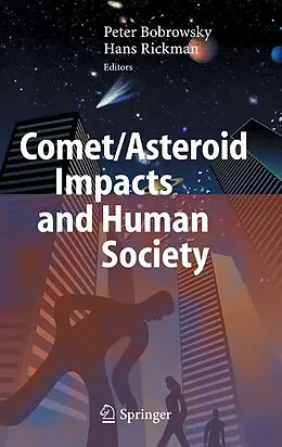 E-Book (pdf) Comet/Asteroid Impacts and Human Society von Peter T. Bobrowsky, Hans Rickman