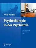 E-Book (pdf) Psychotherapie in der Psychiatrie von Volker Arolt, Anette Kersting