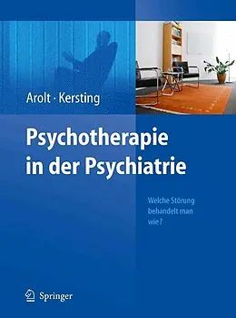 E-Book (pdf) Psychotherapie in der Psychiatrie von Volker Arolt, Anette Kersting