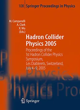 E-Book (pdf) Hadron Collider Physics 2005 von Xin Wu, Allan Clark, Mario Campanelli