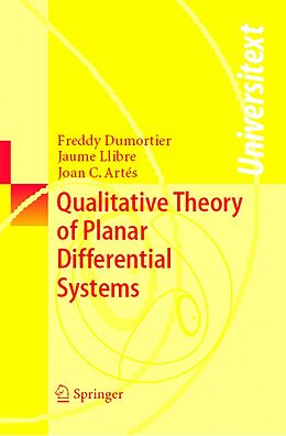 E-Book (pdf) Qualitative Theory of Planar Differential Systems von Freddy Dumortier, Jaume Llibre, Joan C. Artés