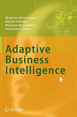 E-Book (pdf) Adaptive Business Intelligence von Zbigniew Michalewicz, Martin Schmidt, Matthew Michalewicz