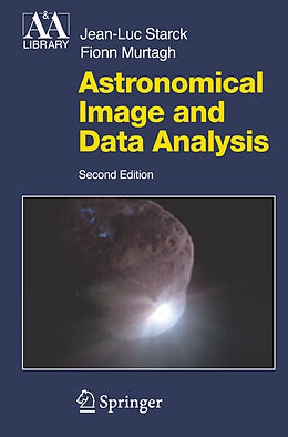 Fester Einband Astronomical Image and Data Analysis von F. Murtagh, J. -L. Starck
