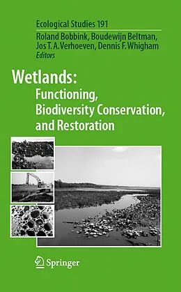 E-Book (pdf) Wetlands: Functioning, Biodiversity Conservation, and Restoration von Roland Bobbink, Boudewijn Beltman, Jos T. A. Verhoeven