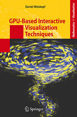 Livre Relié GPU-Based Interactive Visualization Techniques de Daniel Weiskopf