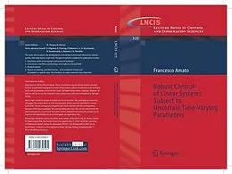 E-Book (pdf) Robust Control of Linear Systems Subject to Uncertain Time-Varying Parameters von Francesco Amato