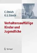 E-Book (pdf) Verhaltensauffällige Kinder und Jugendliche von Christine Ettrich, Klaus-Udo Ettrich
