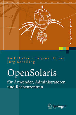 E-Book (pdf) OpenSolaris für Anwender, Administratoren und Rechenzentren von Rolf Dietze, Tatjana Heuser, Jörg Schilling