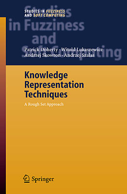 Kartonierter Einband Knowledge Representation Techniques von Patrick Doherty, Witold Lukaszewicz, Andrzej Skowron