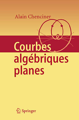 Couverture cartonnée Courbes Algébriques Planes de Alain Chenciner