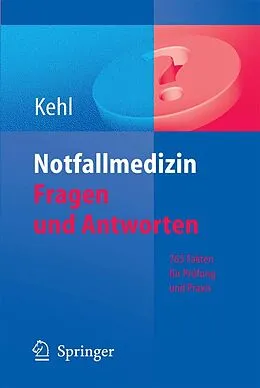 E-Book (pdf) Notfallmedizin. Fragen und Antworten von Franz Kehl