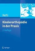 E-Book (pdf) Kinderorthopädie in der Praxis von Fritz Hefti