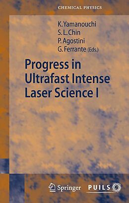 E-Book (pdf) Progress in Ultrafast Intense Laser Science I von Kaoru Yamanouchi, See Leang Chin, Pierre Agostini
