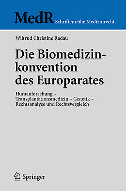 Kartonierter Einband Die Biomedizinkonvention des Europarates von Wiltrud C. Radau