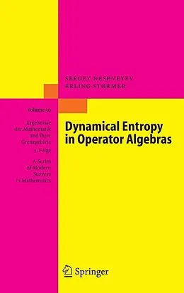 E-Book (pdf) Dynamical Entropy in Operator Algebras von Sergey Neshveyev, Erling Størmer
