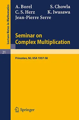 E-Book (pdf) Seminar on Complex Multiplication von A. Borel, S. Chowla, C. S. Herz