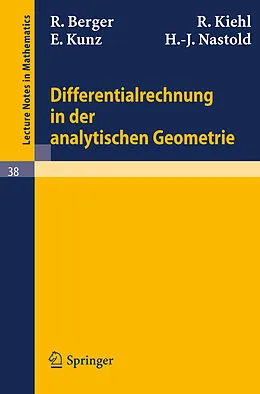 E-Book (pdf) Differentialrechnung in der analytischen Geometrie von R. Berger, R. Kiehl, E. Kunz