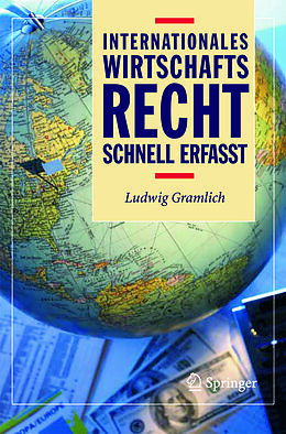 E-Book (pdf) Internationales Wirtschaftsrecht - Schnell erfasst von Ludwig Gramlich