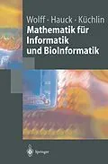 E-Book (pdf) Mathematik für Informatik und BioInformatik von Manfred Wolff, Peter Hauck, Wolfgang Küchlin