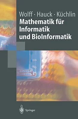 E-Book (pdf) Mathematik für Informatik und BioInformatik von Manfred Wolff, Peter Hauck, Wolfgang Küchlin