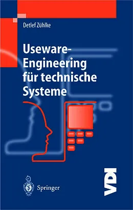 E-Book (pdf) Useware-Engineering für technische Systeme von Detlef Zühlke