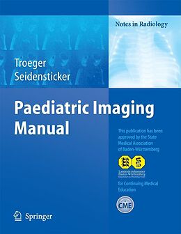 E-Book (pdf) Paediatric Imaging Manual von Jochen Tröger, Peter R. Seidensticker