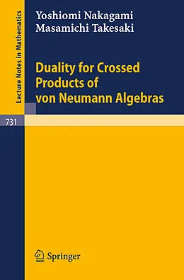 E-Book (pdf) Duality for Crossed Products of von Neumann Algebras von Y. Nakagami, M. Takesaki
