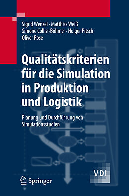 Kartonierter Einband Qualitätskriterien für die Simulation in Produktion und Logistik von Sigrid Wenzel, Matthias Weiß, Simone Collisi-Böhmer