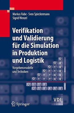 E-Book (pdf) Verifikation und Validierung für die Simulation in Produktion und Logistik von Markus Rabe, Sven Spieckermann, Sigrid Wenzel