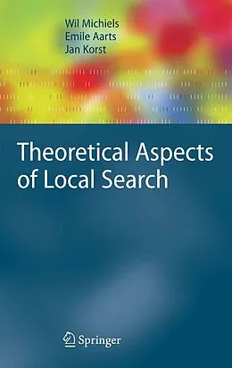 E-Book (pdf) Theoretical Aspects of Local Search von Wil Michiels, Emile Aarts, Jan Korst